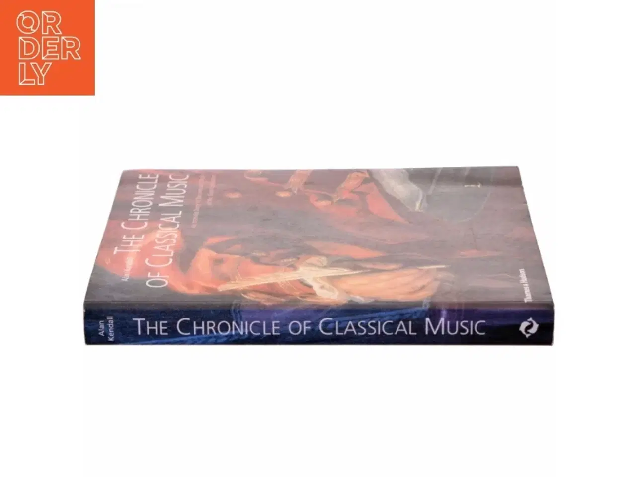 Billede 2 - The chronicle of classical music : an intimate diary of the lives and music of the great composers af Alan Kendall (Bog)