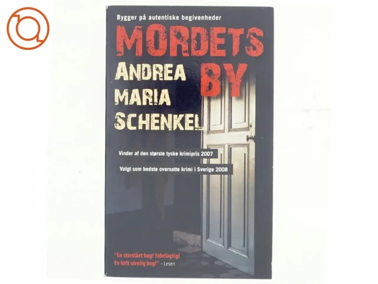 Billede 1 - Mordets by af Andrea Maria Schenkel (Bog)