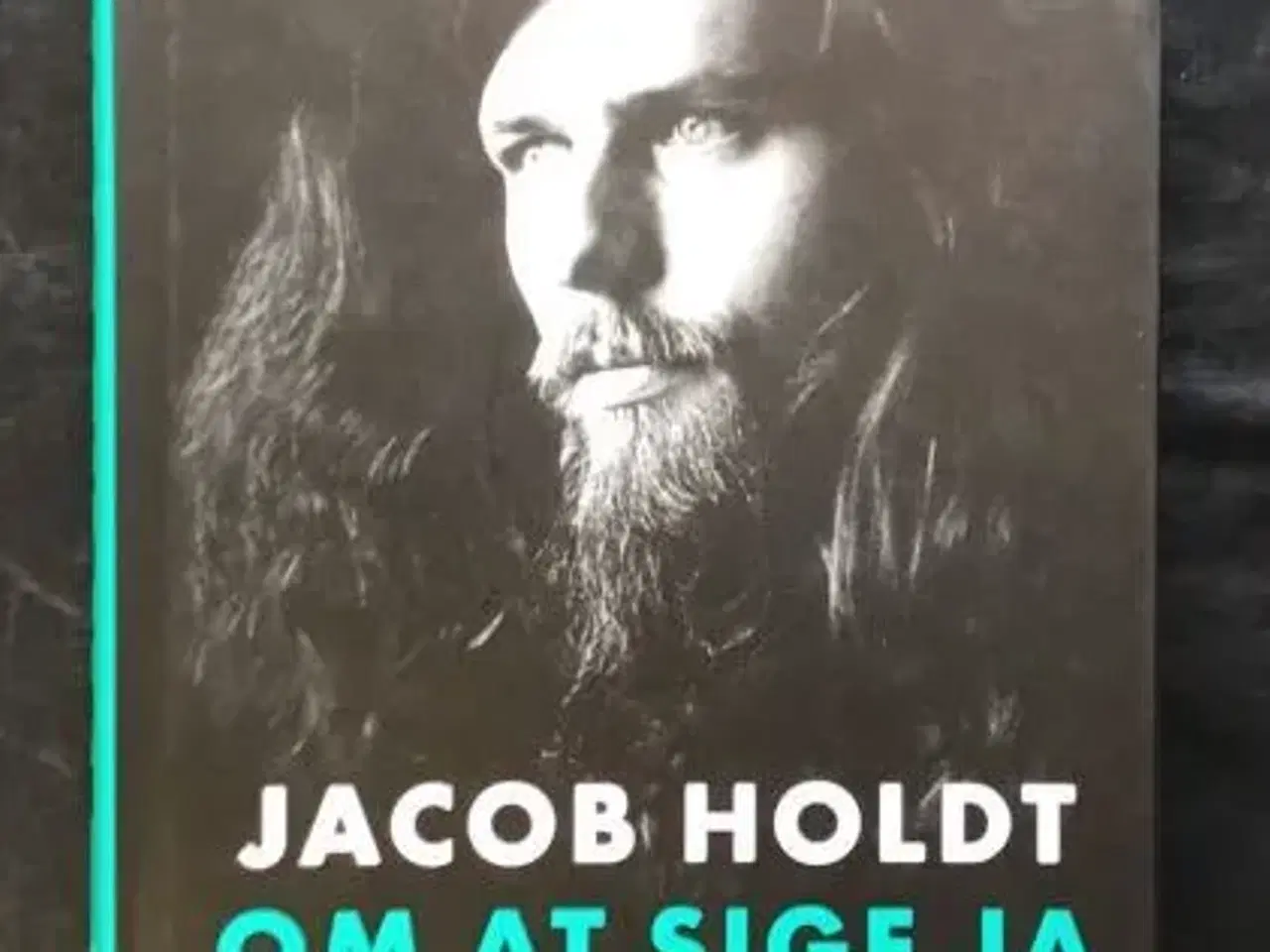 Billede 1 - Jacob Holdt: Om at sige ja.Erindringsglimt 1947-77