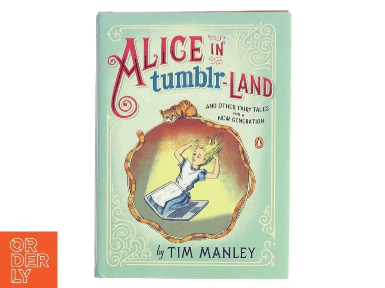 Billede 1 - Alice in tumblr-land : and other fairy tales for a new generation af Tim Manley (Bog)