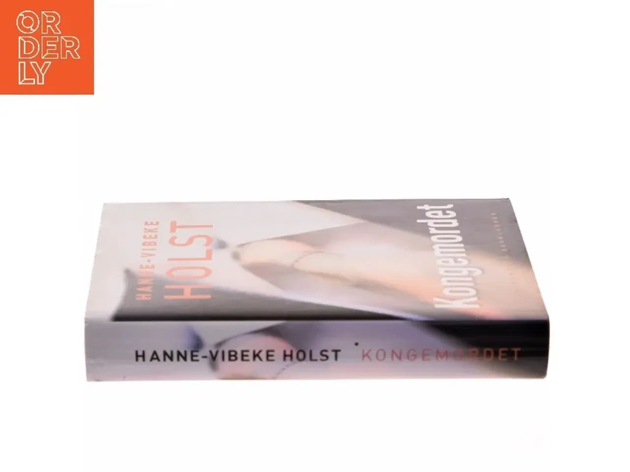 Billede 2 - Kongemordet : roman af Hanne-Vibeke Holst (Bog)