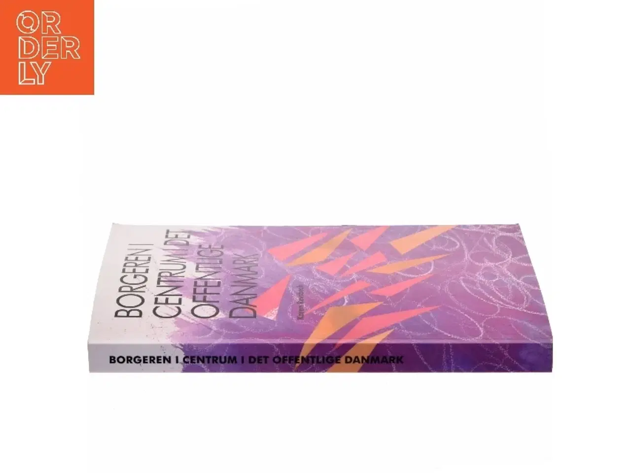 Billede 2 - Borgeren i centrum i det offentlige Danmark af Karen Revsbech (Bog)