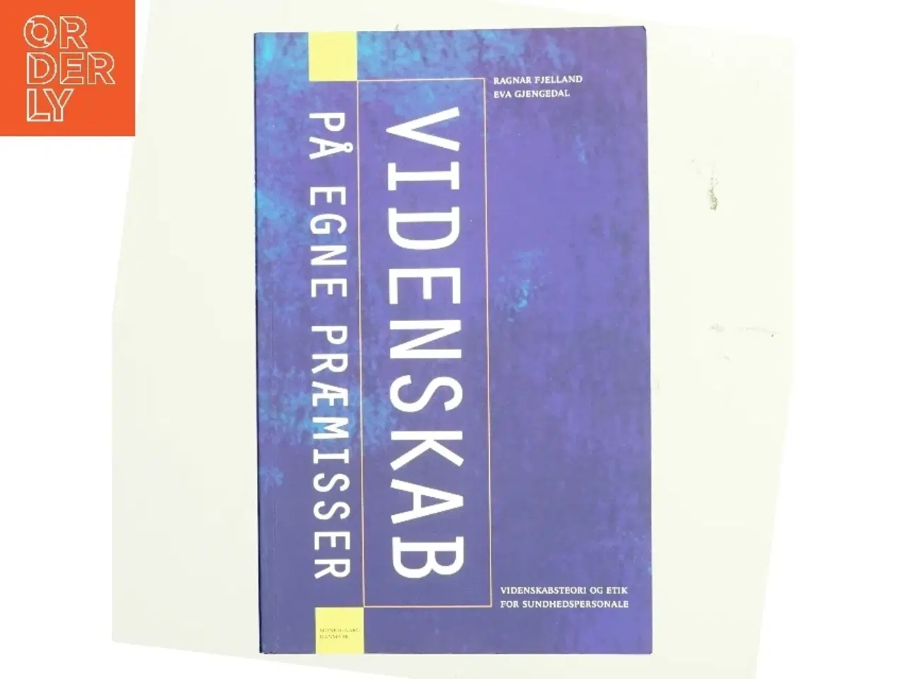 Billede 1 - Videnskab på egne præmisser : videnskabsteori og etik for sundhedspersonale (Bog)