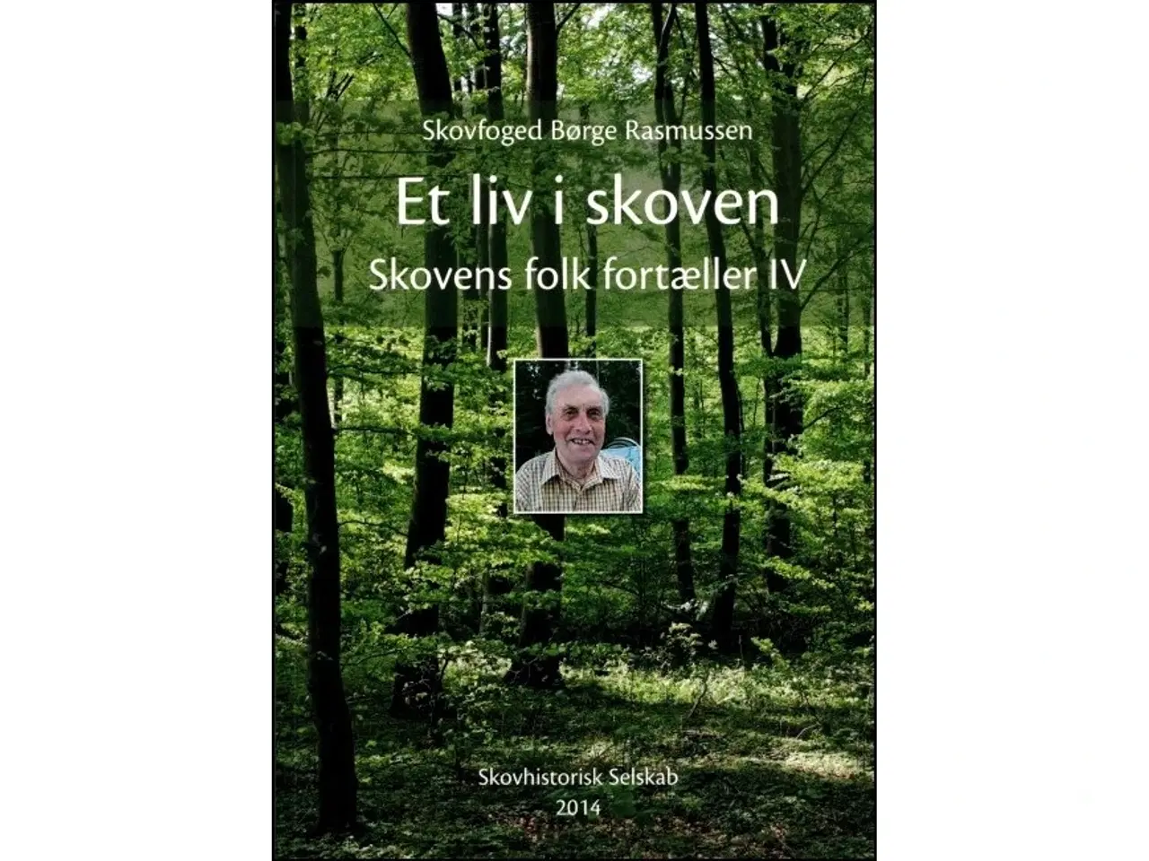 Billede 1 - Et liv i skoven – Skovens folk fortæller IV