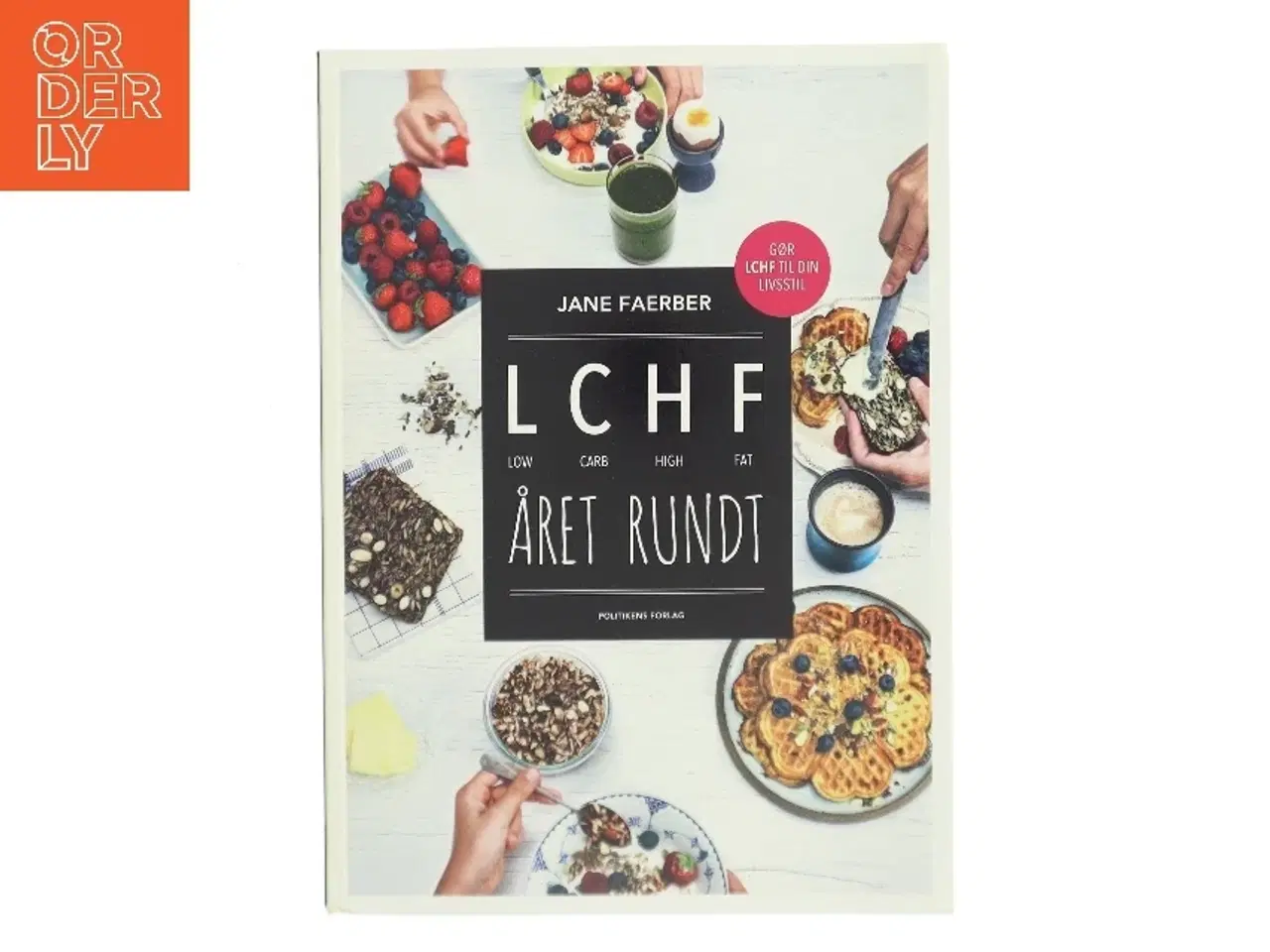 Billede 1 - LCHF året rundt : low carb high fat af Jane Faerber (Bog)