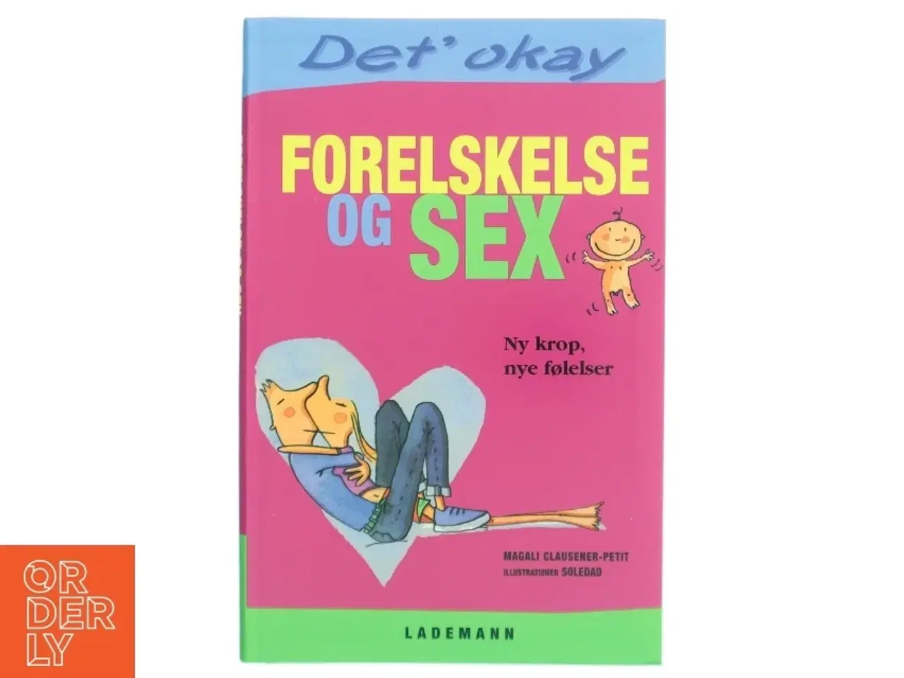 Billede 1 - Forelskelse og sex af Magali Clausener-Petit (Bog)