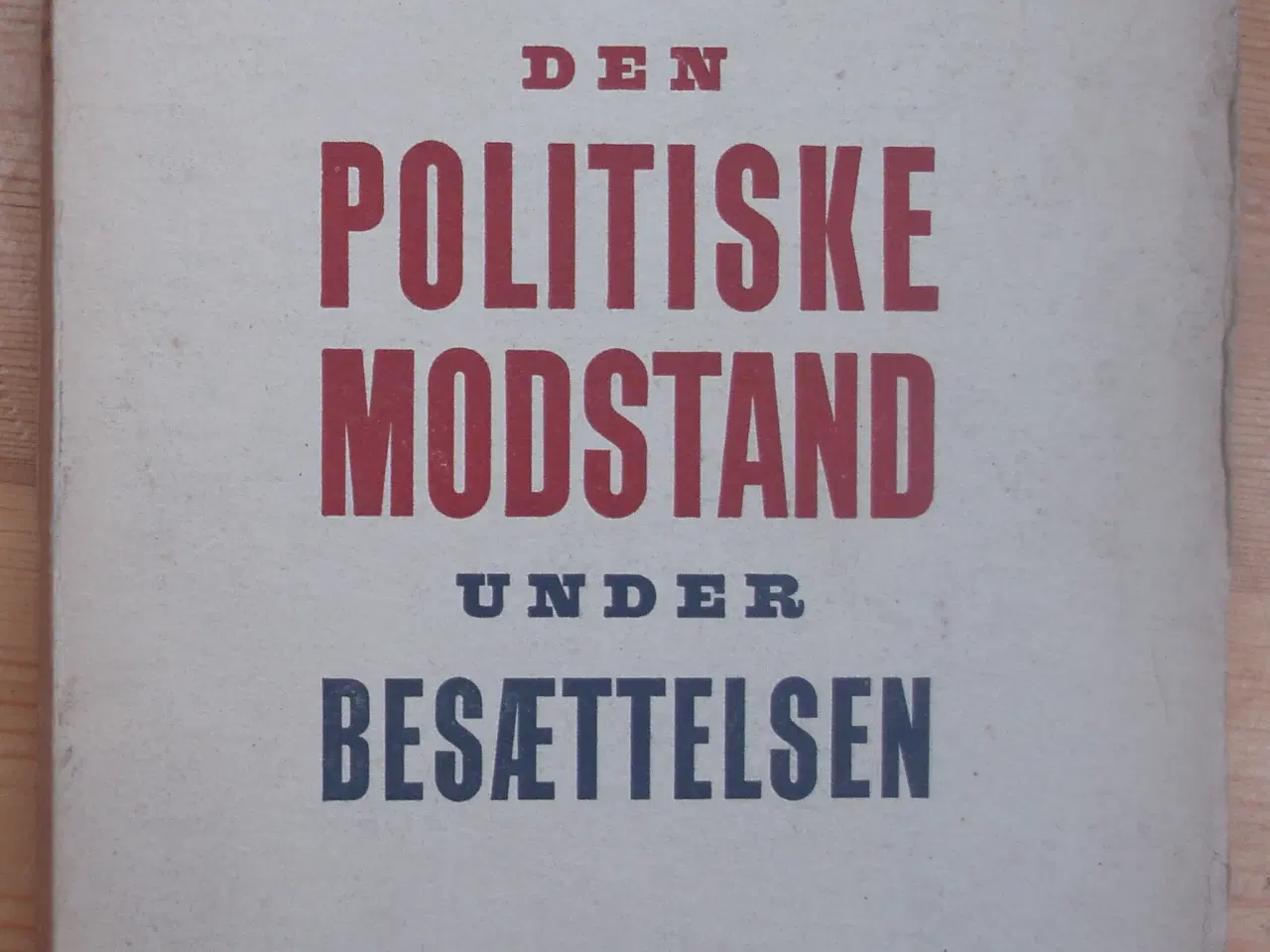 Billede 1 - Den Politiske Modstand under Besættelsen