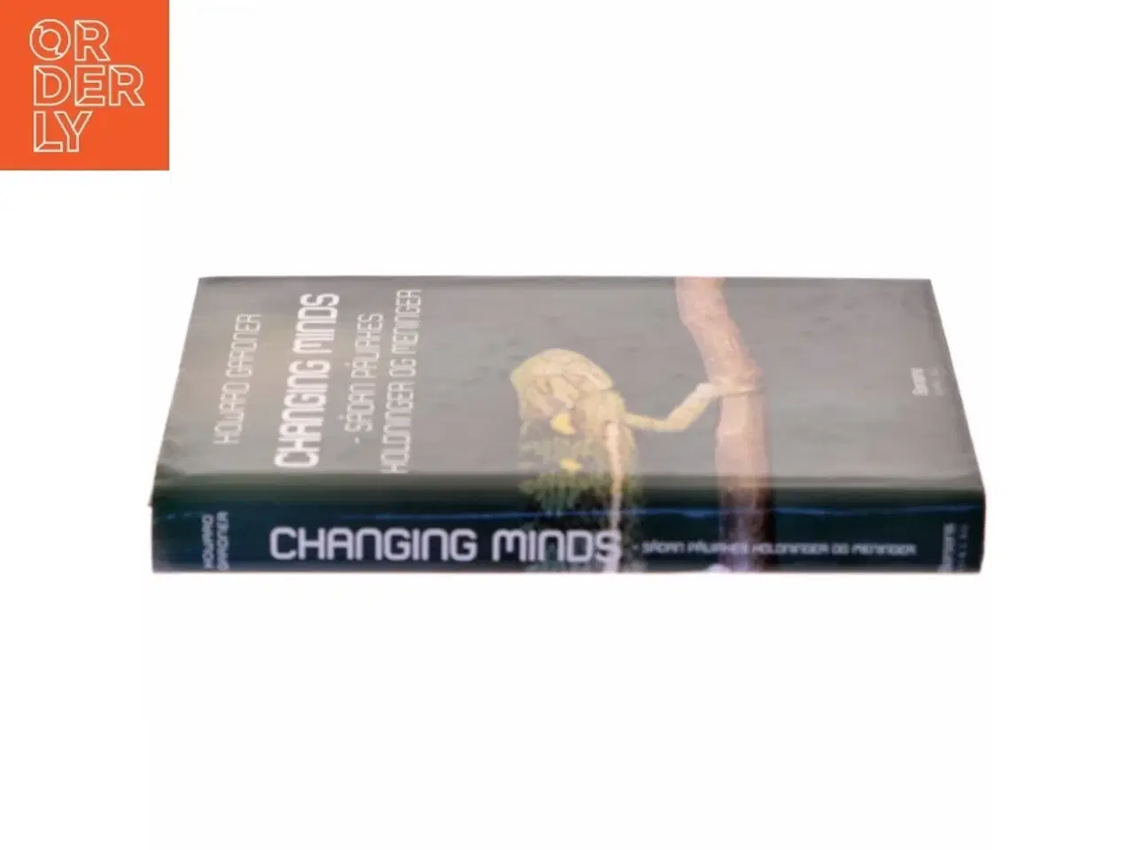 Billede 2 - Changing minds : sådan påvirkes holdninger og meninger (Tekst på dansk) af Howard Gardner (Bog)