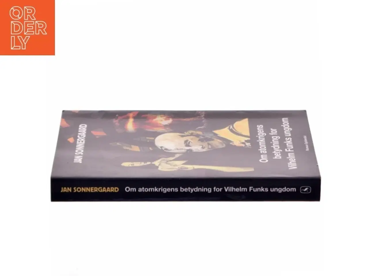 Billede 2 - Om atomkrigens betydning for Vilhelm Funks ungdom : roman (Klassesæt) af Jan Sonnergaard (Bog)