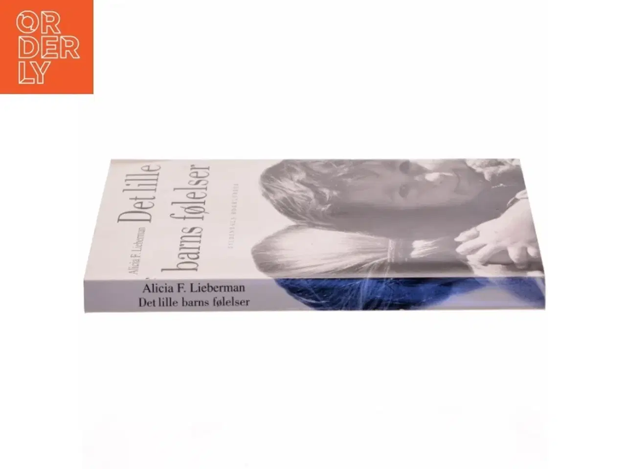 Billede 2 - Det lille barns følelser af Alicia F. Lieberman (Bog)