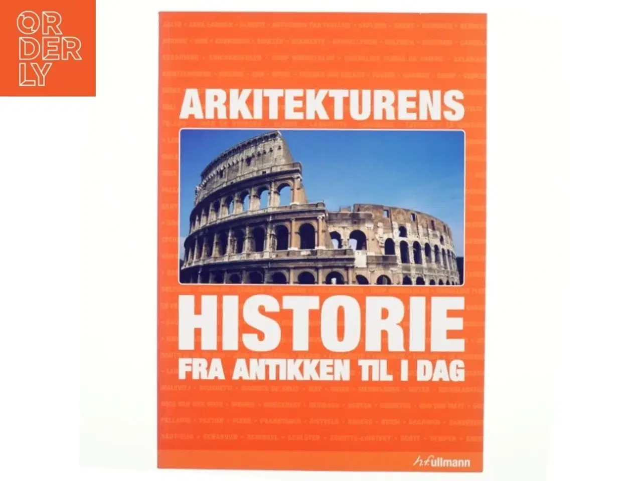 Billede 1 - Arkitekturens historie : fra antikken til i dag af Jan Gympel (Bog)