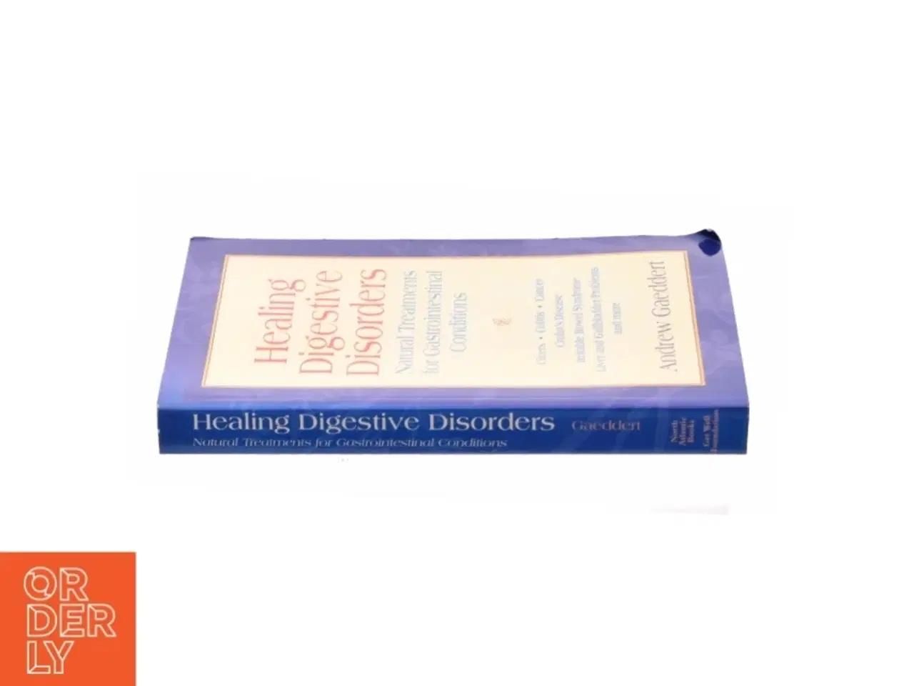 Billede 3 - Healing Digestive Disorders : Natural Treatments for Gastrointestinal Conditions af Andrew Gaeddert (Bog)