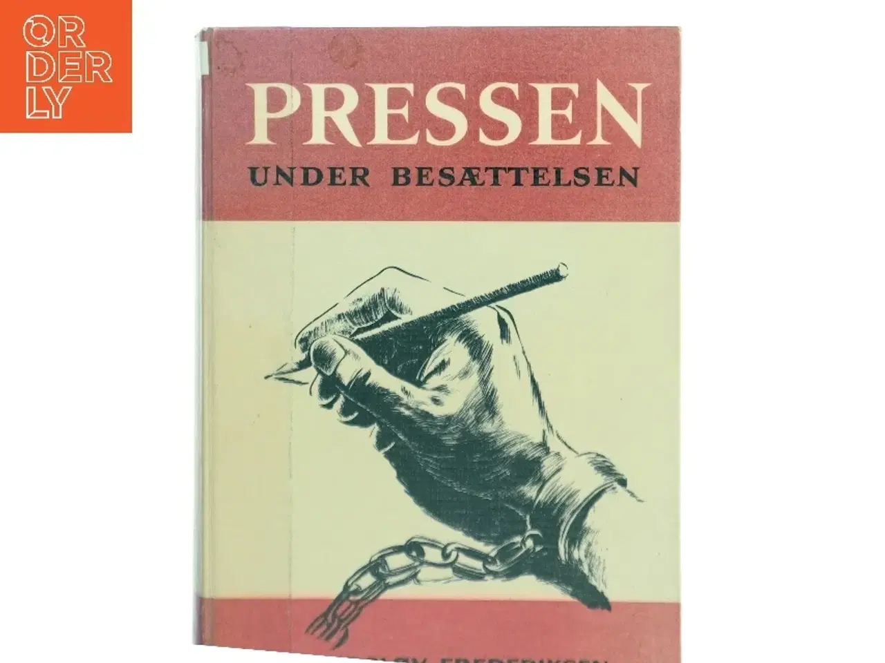 Billede 1 - Pressen under Besættelsen af L. Bindslev Frederiksen (Bog)