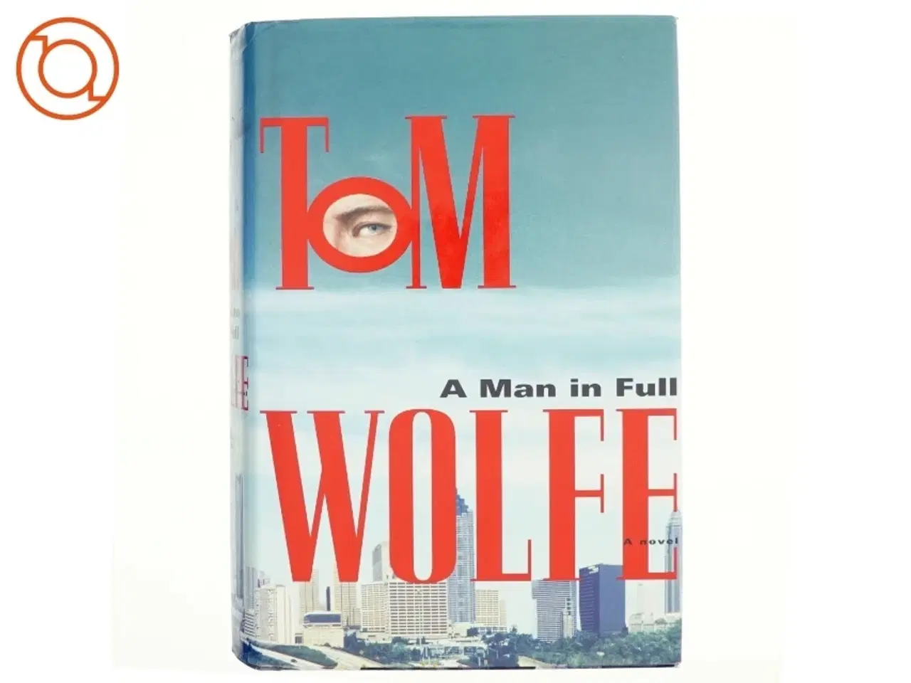Billede 1 - A man in full : a novel af Tom Wolfe (Bog)