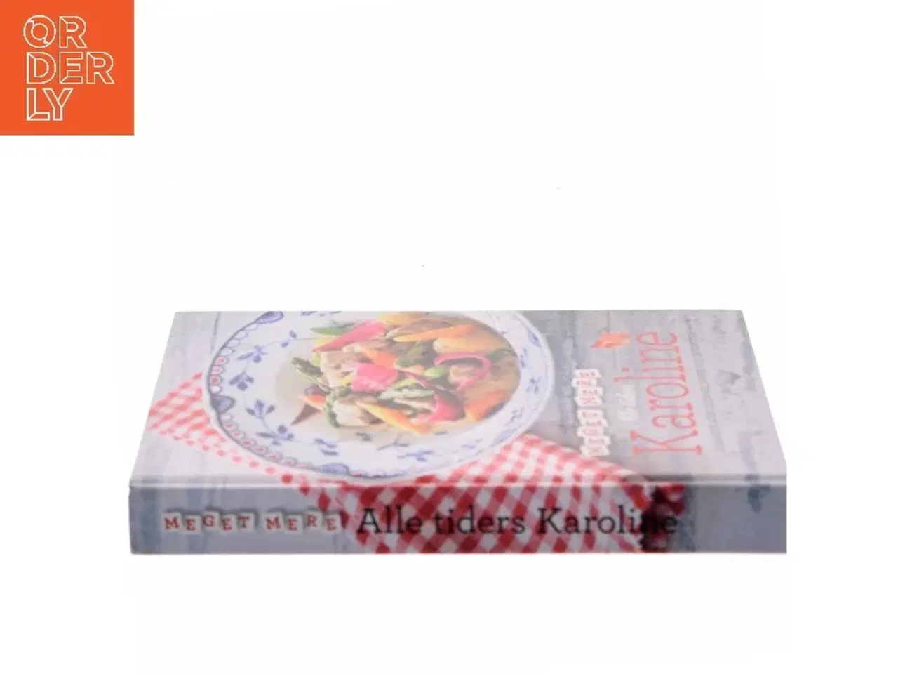 Billede 2 - Meget mere alle tiders Karoline : 12 landeplager og en hel masse nye opskrifter (Bog)