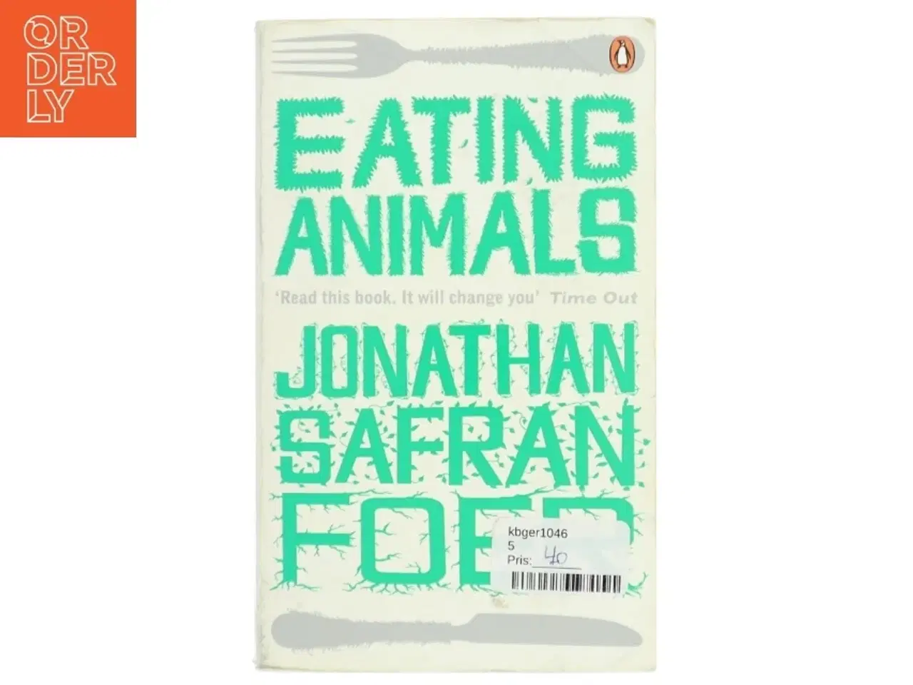 Billede 1 - Eating Animals af Jonathan Safran Foer (Bog)