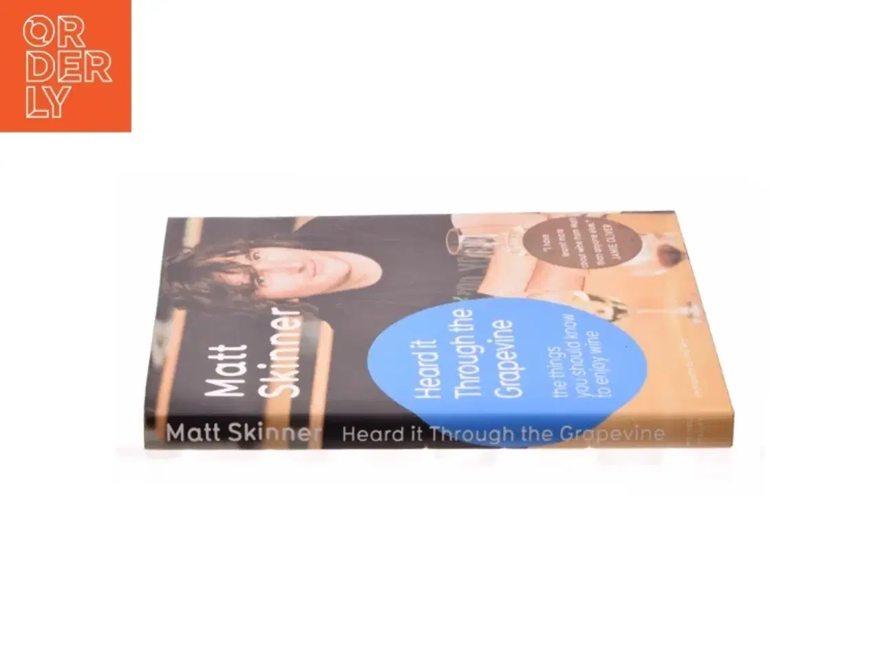 Billede 2 - Heard It Through the Grapevine : the Things You Should Know to Enjoy Wine by Matt Skinner af Matt Skinner (Bog)