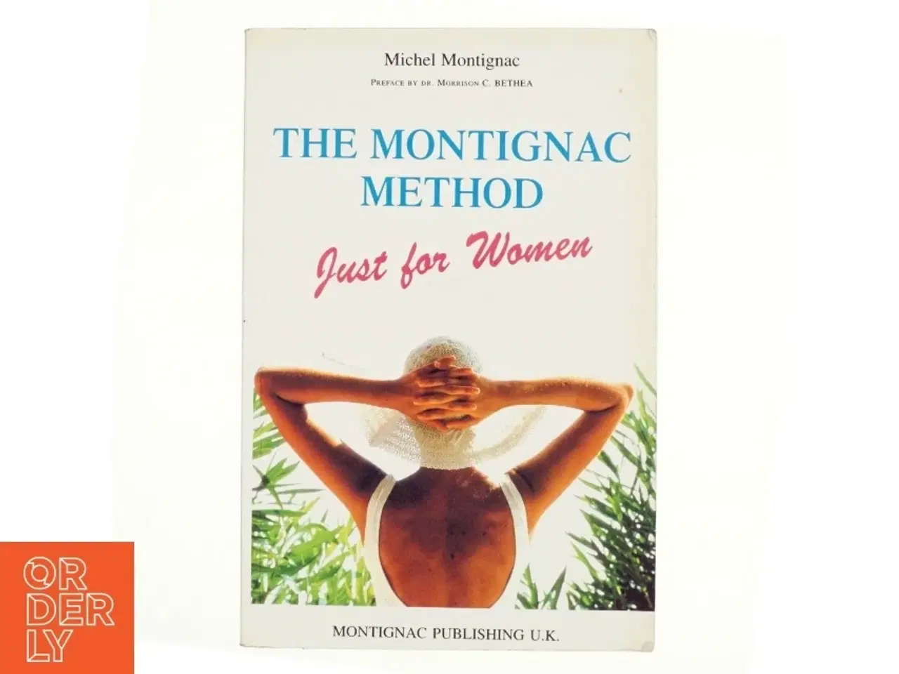 Billede 1 - The Montignac Method Just for Women af Michel Montignac (Bog)