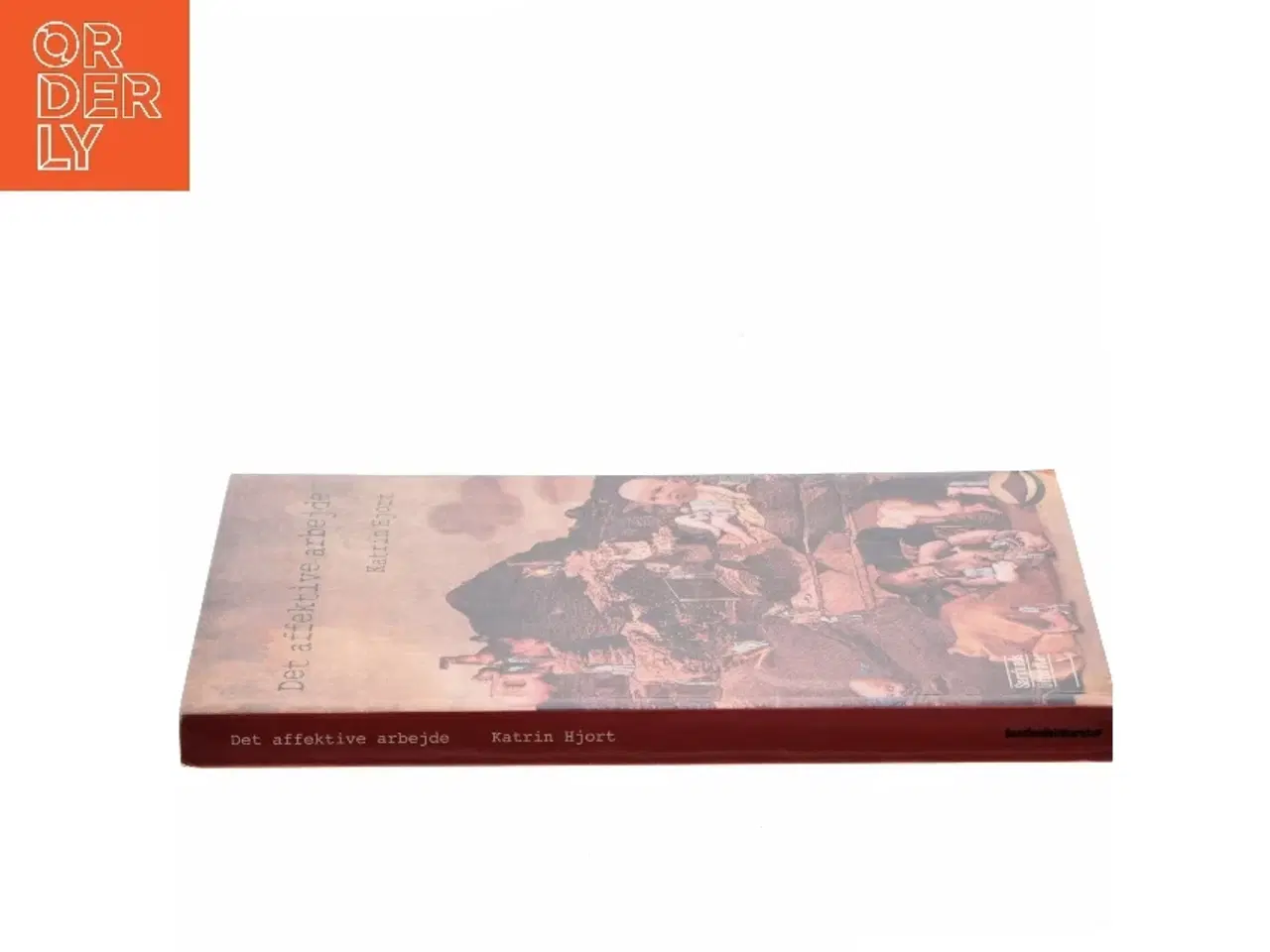Billede 2 - Det affektive arbejde af Katrin Hjort (Bog)