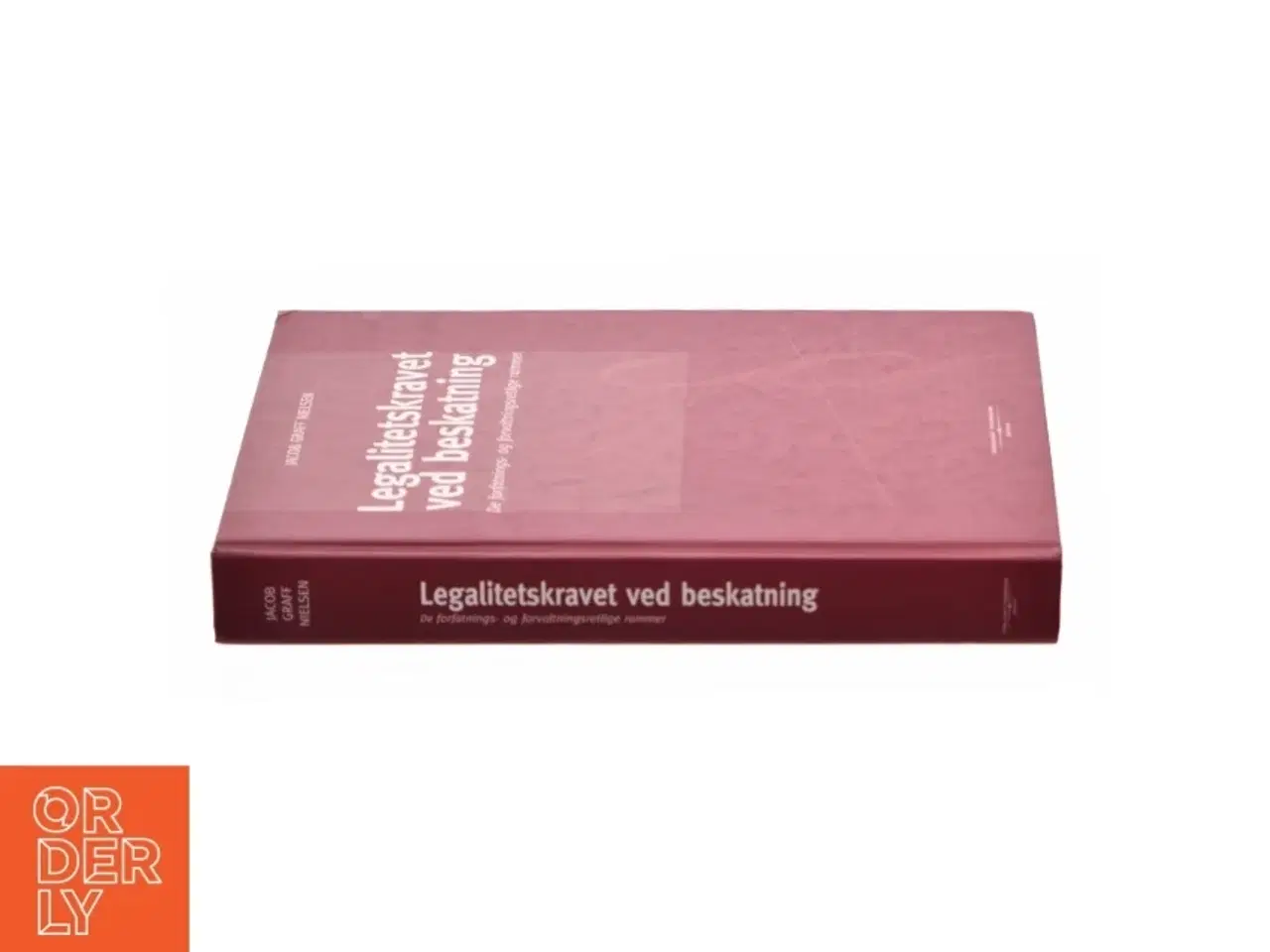 Billede 2 - Legalitetskravet ved beskatning : de forfatnings- og forvaltningsretlige rammer af Jacob Graff Nielsen (Bog)