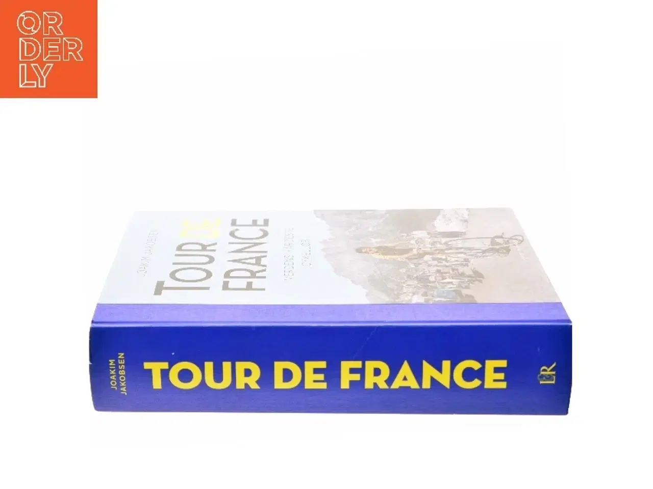 Billede 2 - Tour de France : den ultimative fortælling om verdens hårdeste cykelløb af Joakim Jakobsen (Bog)