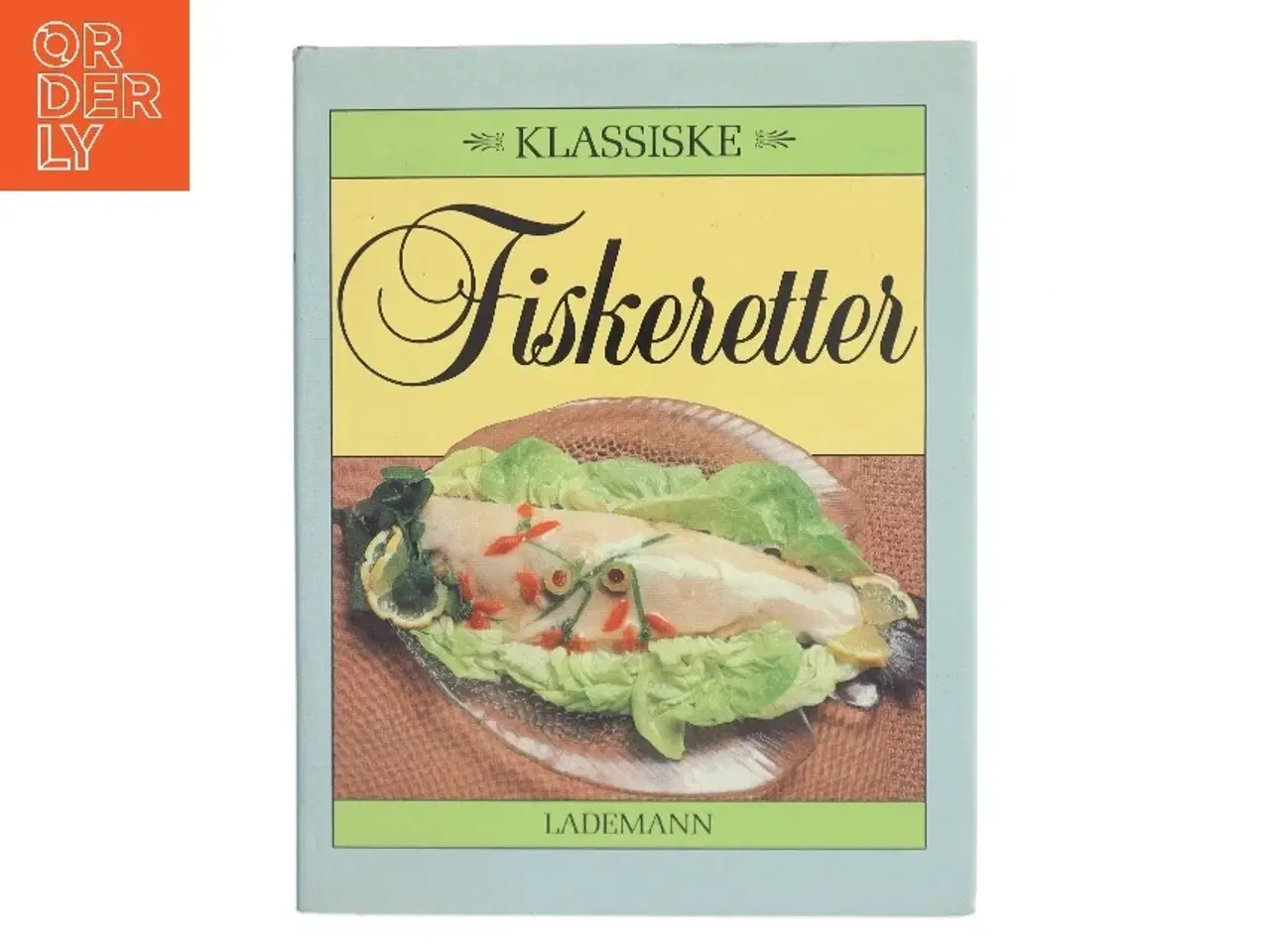Billede 1 - Klassiske Fiskeretter af <Bogens forfattere< (Bog)
