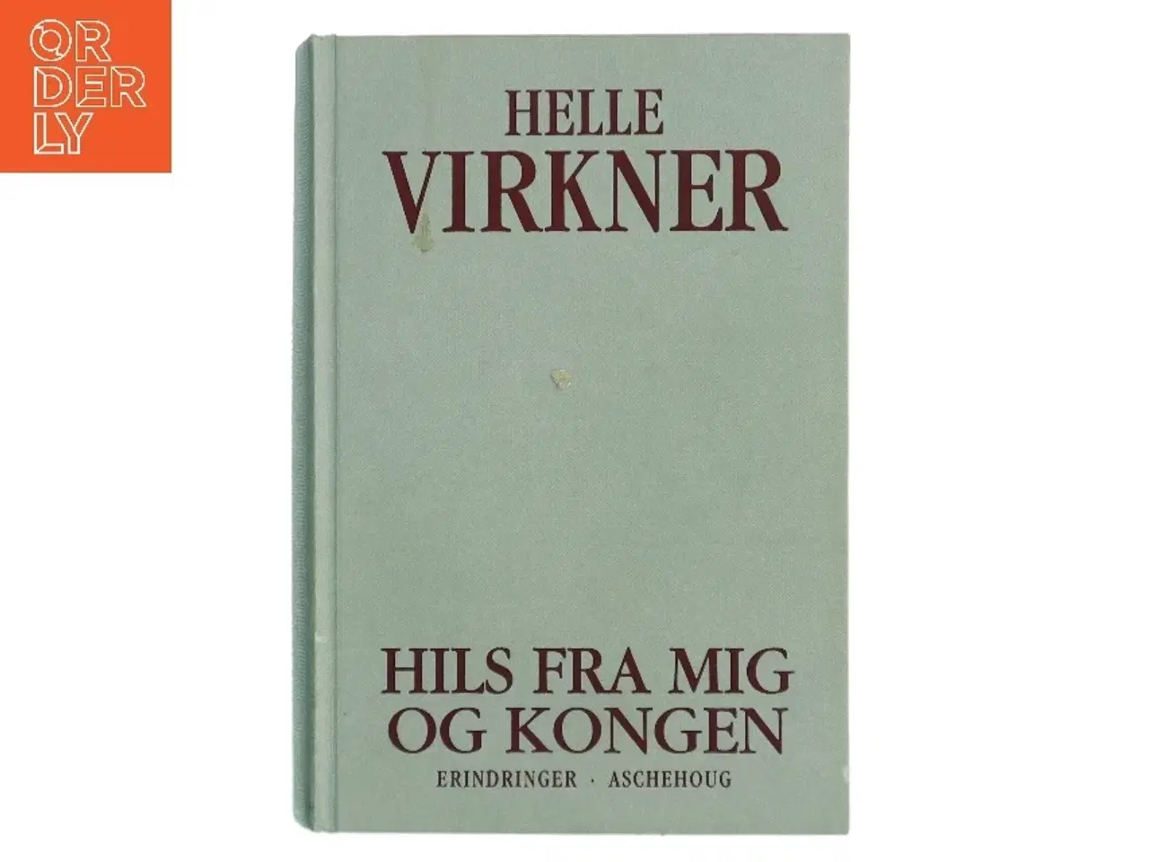 Billede 1 - Hils fra mig og kongen af Helle Virkner (Bog)