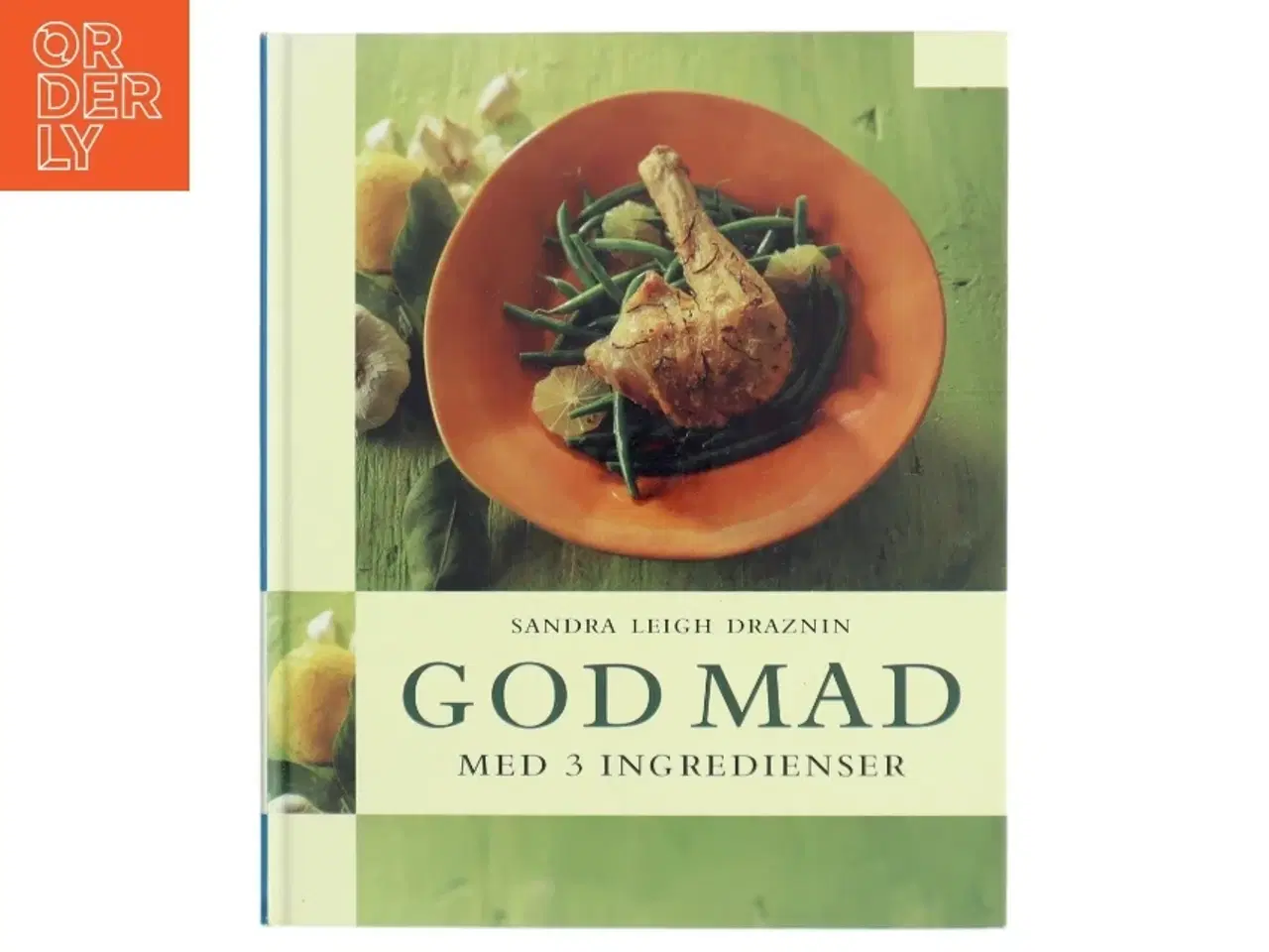 Billede 1 - God Mad med 3 ingredienser af Sandra Leigh Draznin (Bog) fra Egmont
