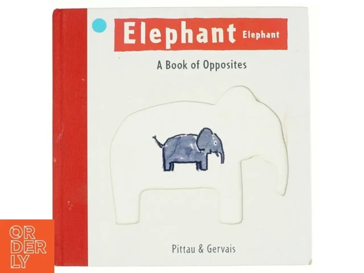 Billede 1 - Elephant Elephant af Francesco Pittau, Bernadette Gervais (Bog)