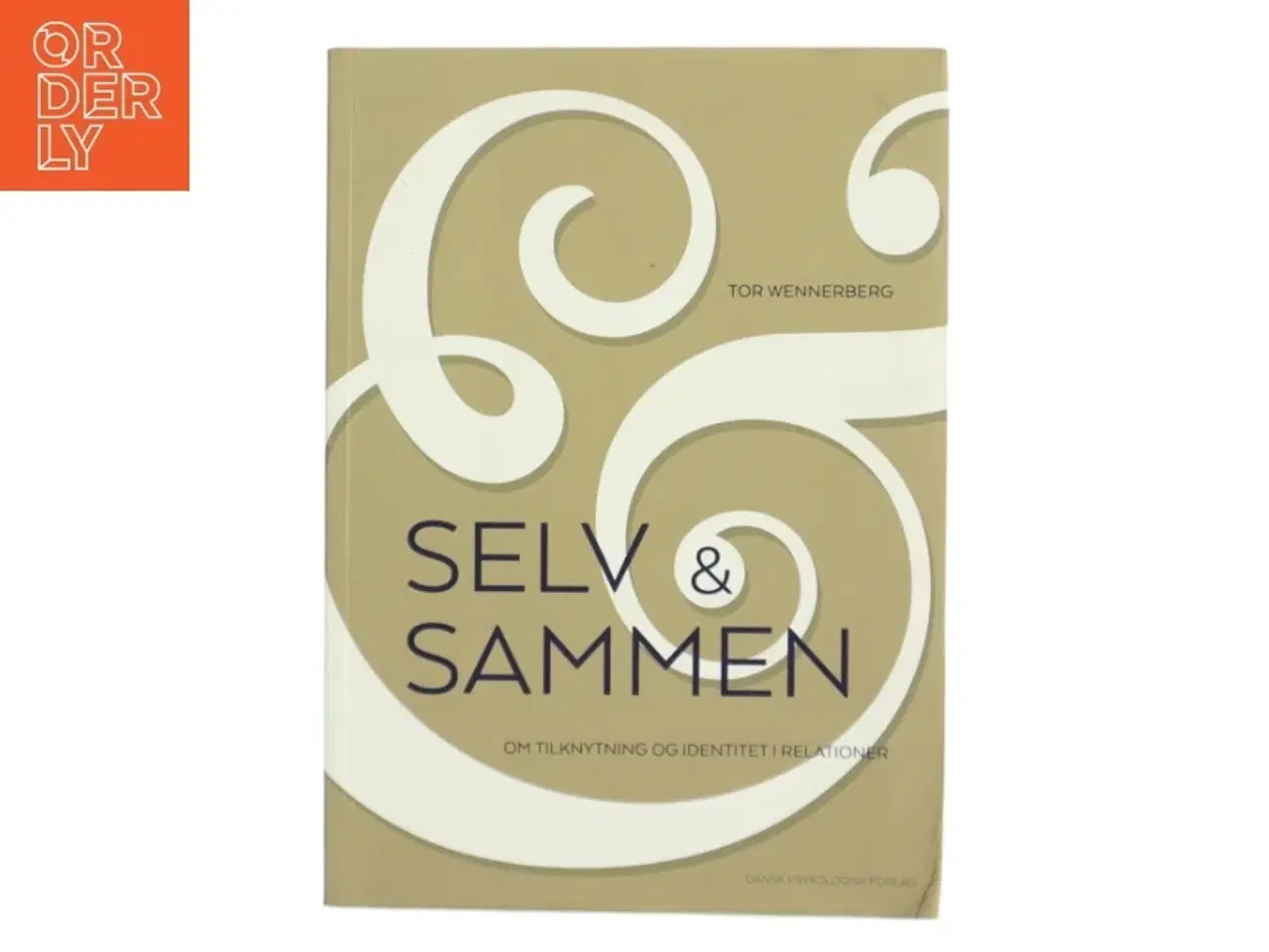 Billede 1 - Selv & sammen : om tilknytning og identitet i relationer af Tor Wennerberg (Bog)