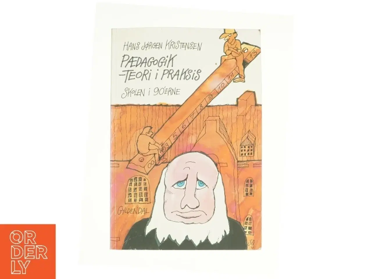 Billede 1 - Pædagogik - teori i praksis af Hans Jørgen Kristensen (f. 1937) (Bog)