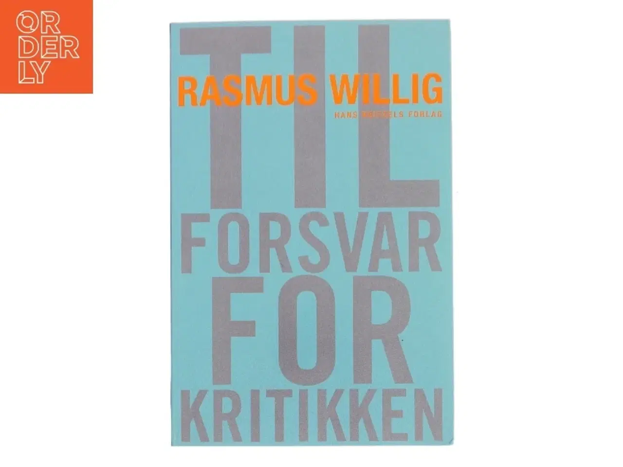Billede 1 - Til forsvar for kritikken af Rasmus Willig (Bog)