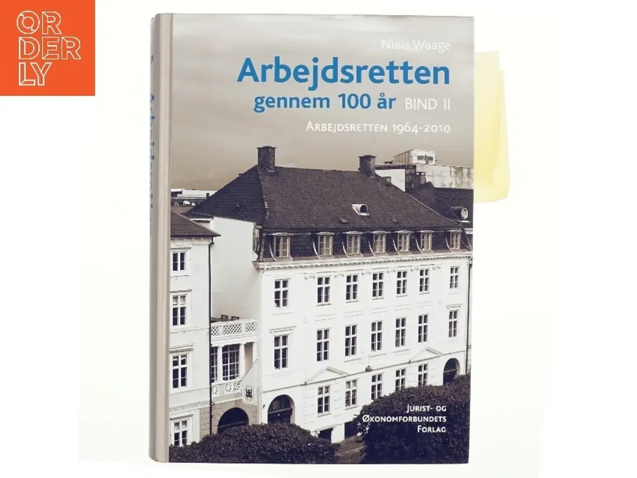 Billede 1 - Arbejdsretten gennem 100 år. Bind 2, Arbejdsretten 1964-2010 af Niels Waage (Bog)