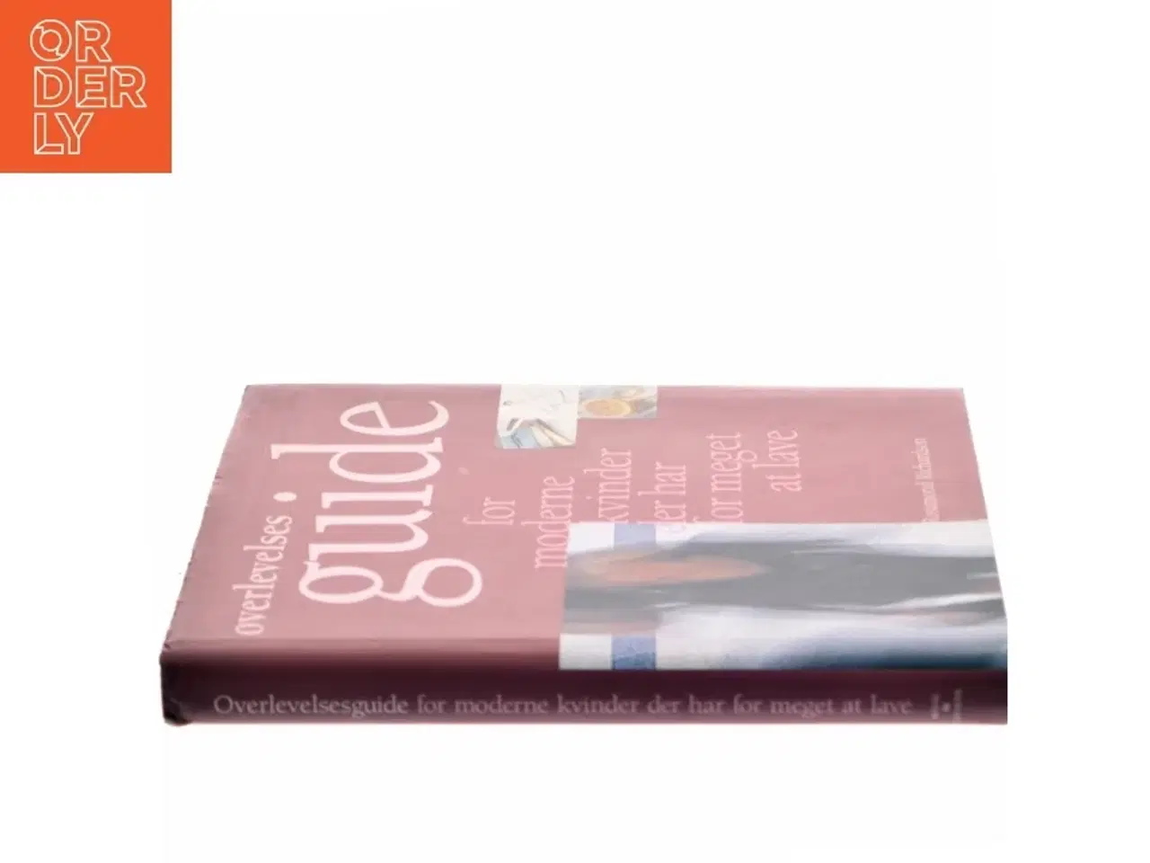 Billede 2 - Overlevelsesguide for moderne kvinder der har for meget at lave af Rosamond Richardson (Bog)