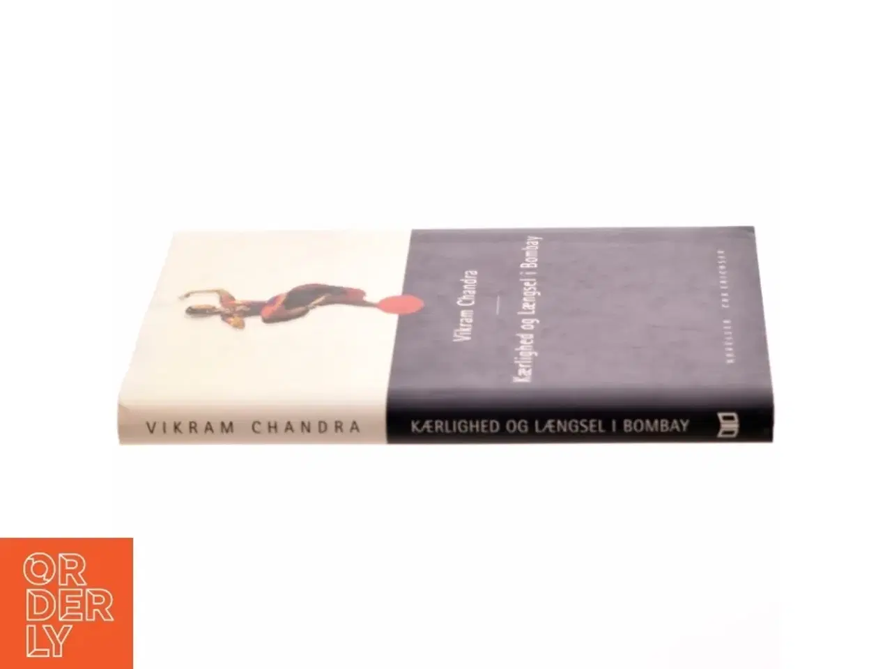 Billede 2 - Kærlighed og længsel i Bombay af Vikram Chandra (Bog)
