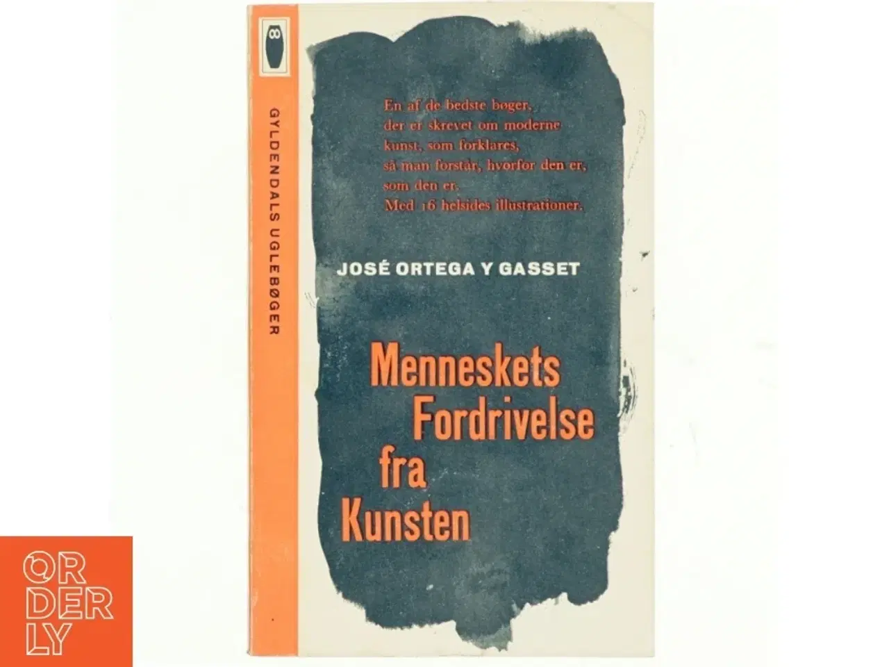 Billede 1 - Menneskets fordrivelse fra Kunsten af Jose Ortega y Gasset (bog)