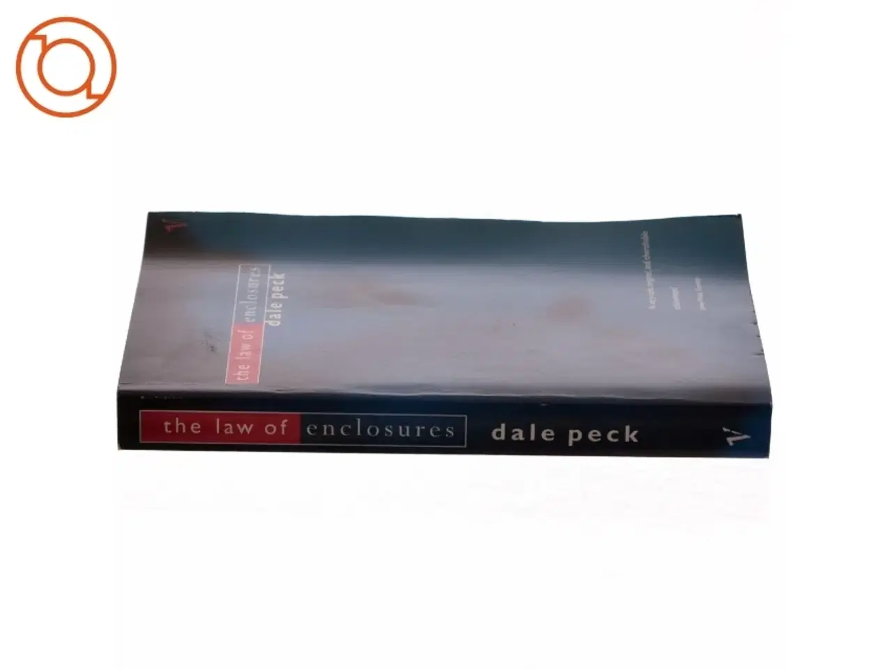 Billede 2 - The Law of Enclosures af Dale Peck (Bog)
