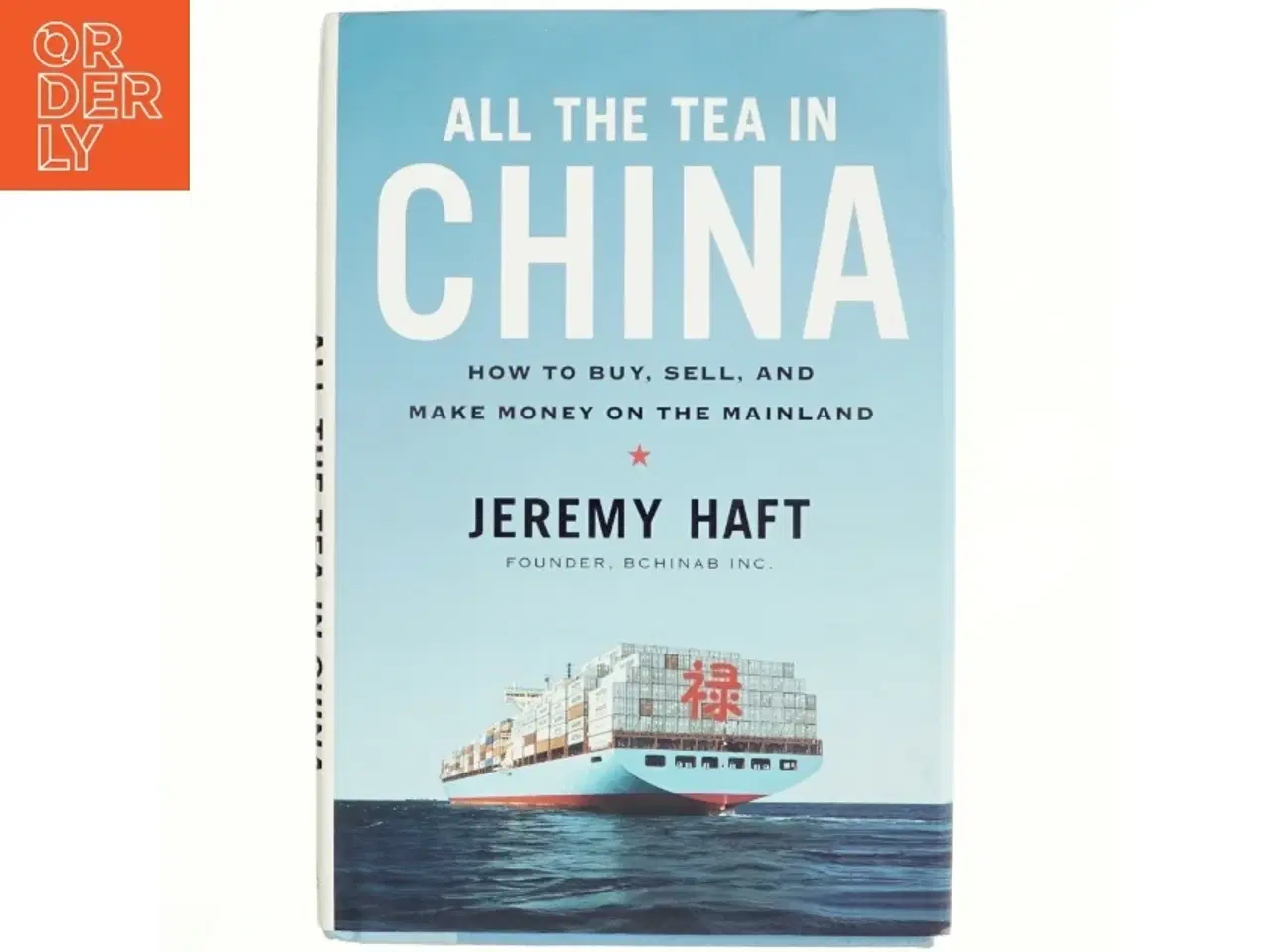Billede 1 - All the Tea in China af Jeremy Haft (Bog)