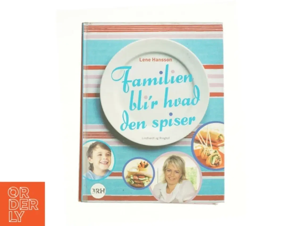 Billede 1 - Familien bli&#39;r hvad den spiser af Lene Hansson (Kogebog)