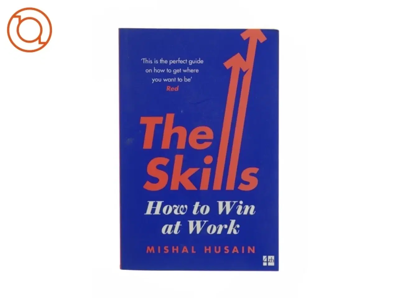 Billede 1 - The Skills - How to win at work af Mishal Husain (Bog)