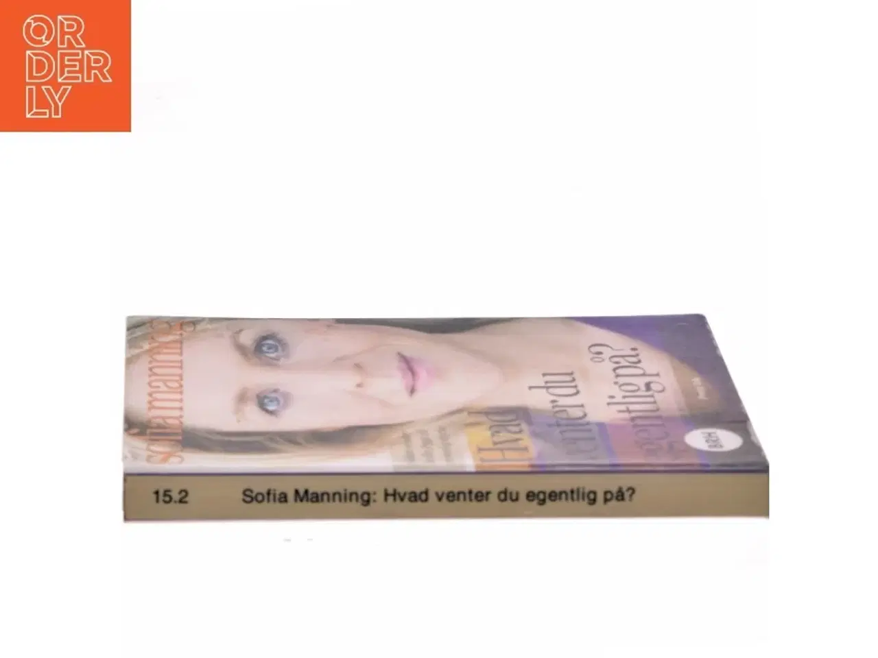 Billede 2 - Hvad venter du egentlig på? af Sofia Manning (Bog)