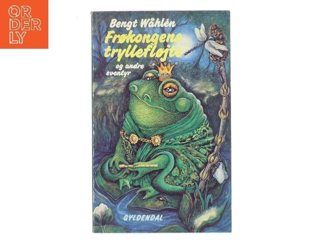 Billede 1 - Frøkongens tryllefløjte og andre eventyr af Bengt Wåhlén (Bog)