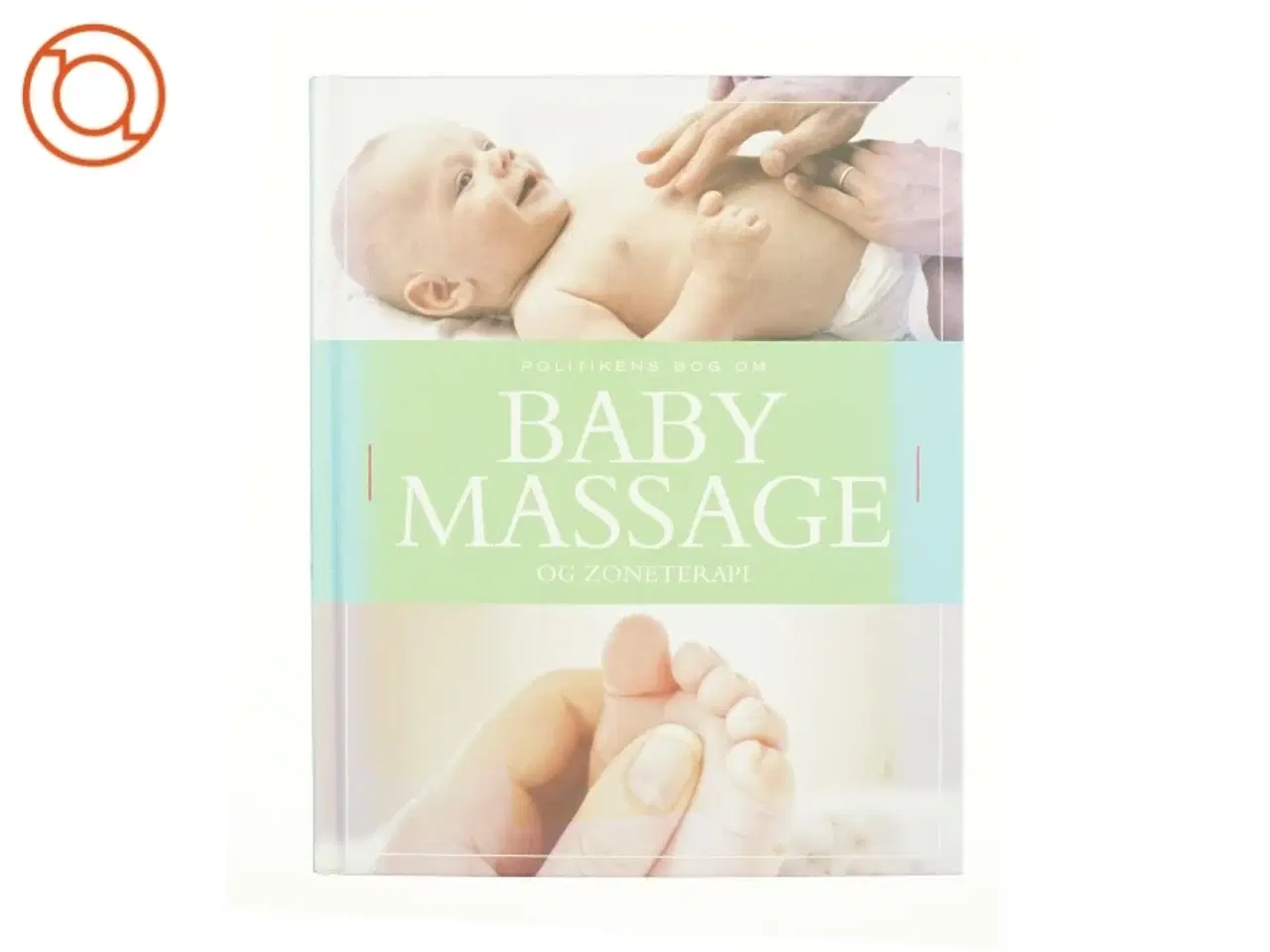 Billede 1 - Politikens bog om Baby Massage og zoneterapi