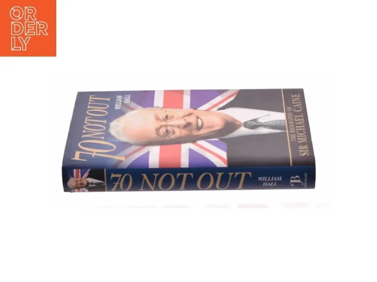 Billede 3 - 70 Not Out: The Biography of Sir Michael Caine by William Hall (Bog)