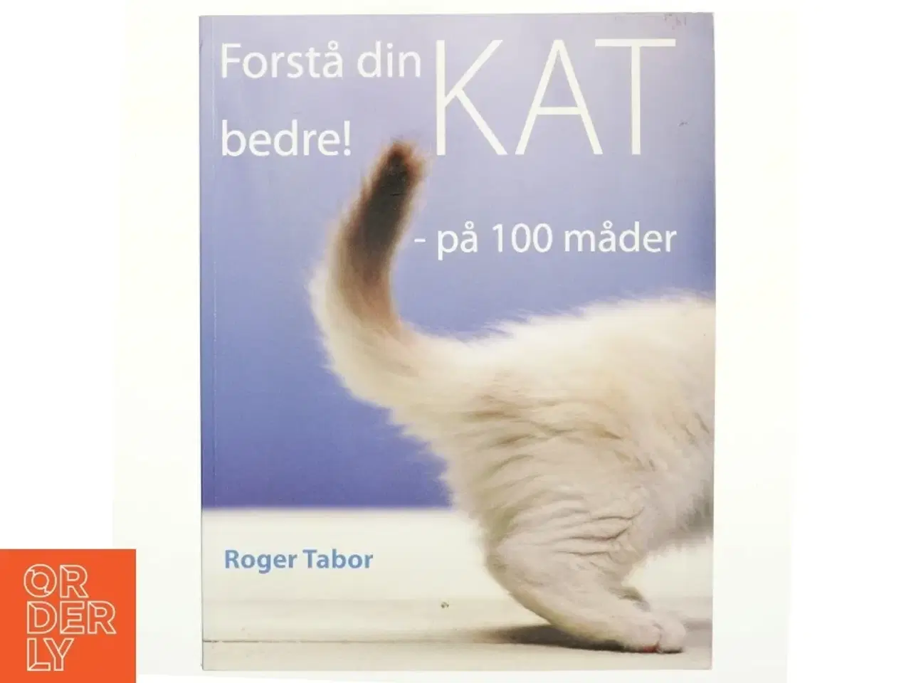 Billede 1 - Forstå din kat bedre! af Roger Tabor (Bog)