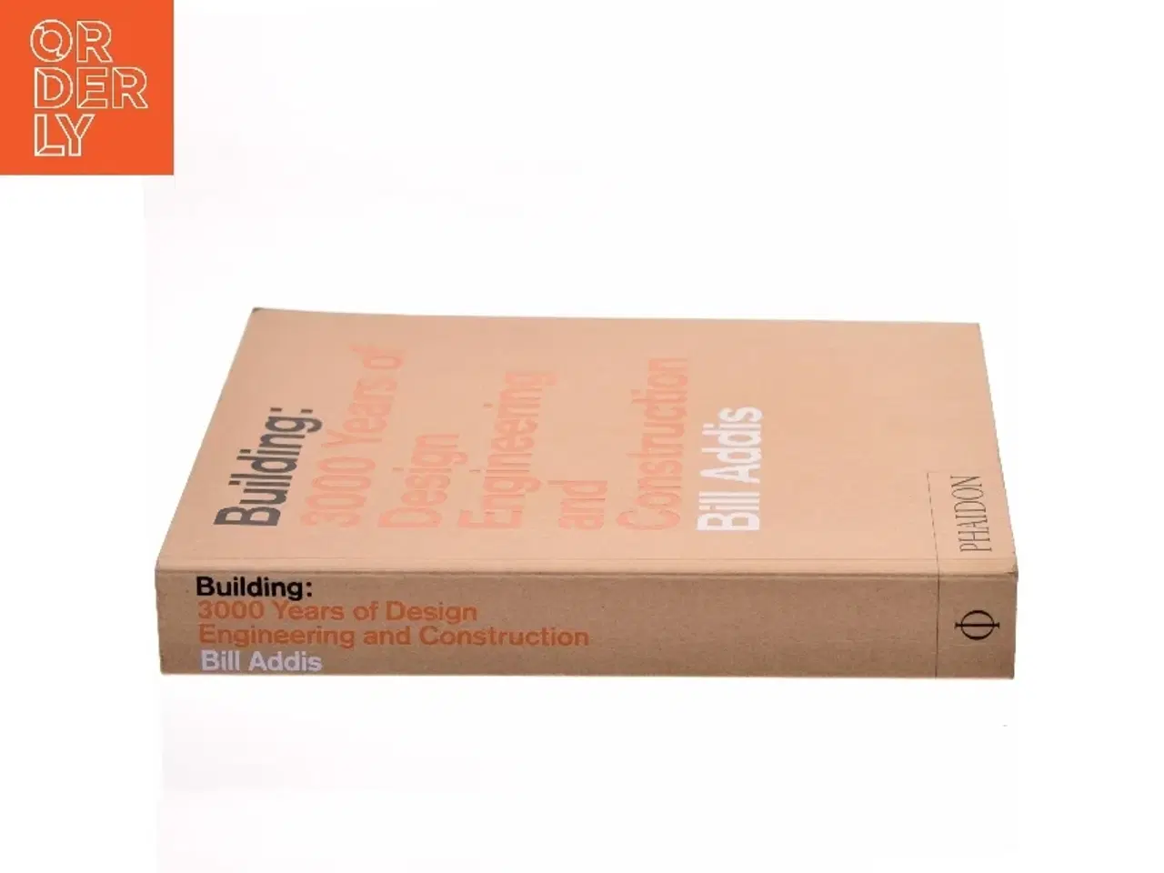 Billede 2 - Building : 3000 years of design engineering and construction af William Addis (Bog)