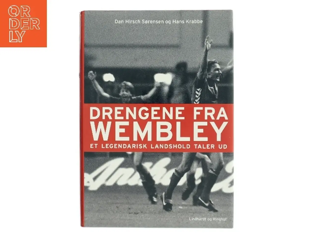 Billede 1 - Drengene fra Wembley : et legendarisk landshold taler ud (Bog)