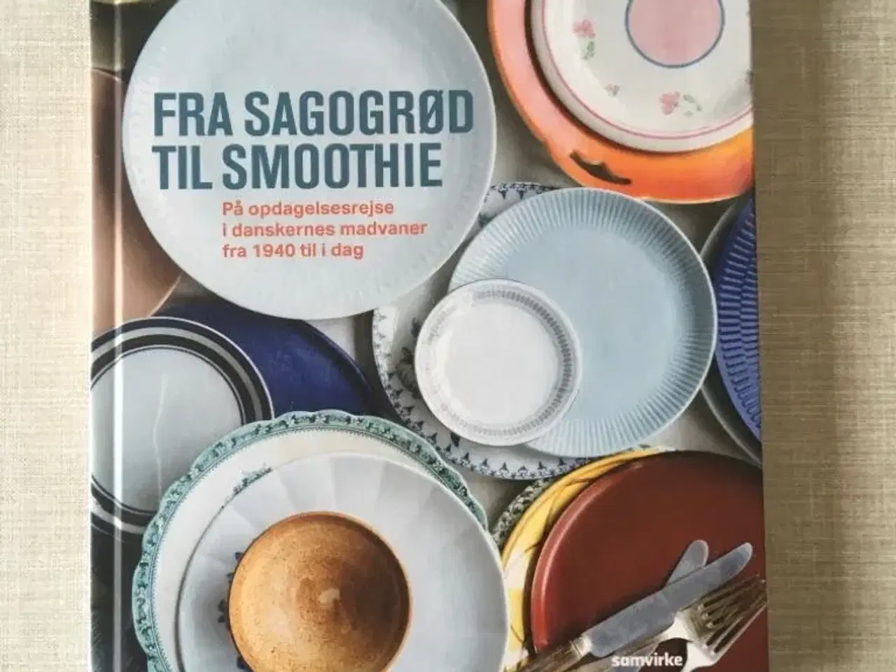 Billede 1 - Ny bog Fra Sagogrød til Smoothie