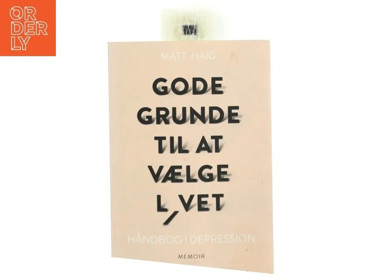 Billede 1 - Gode grunde til at vælge livet : håndbog i depression af Matt Haig (Bog)