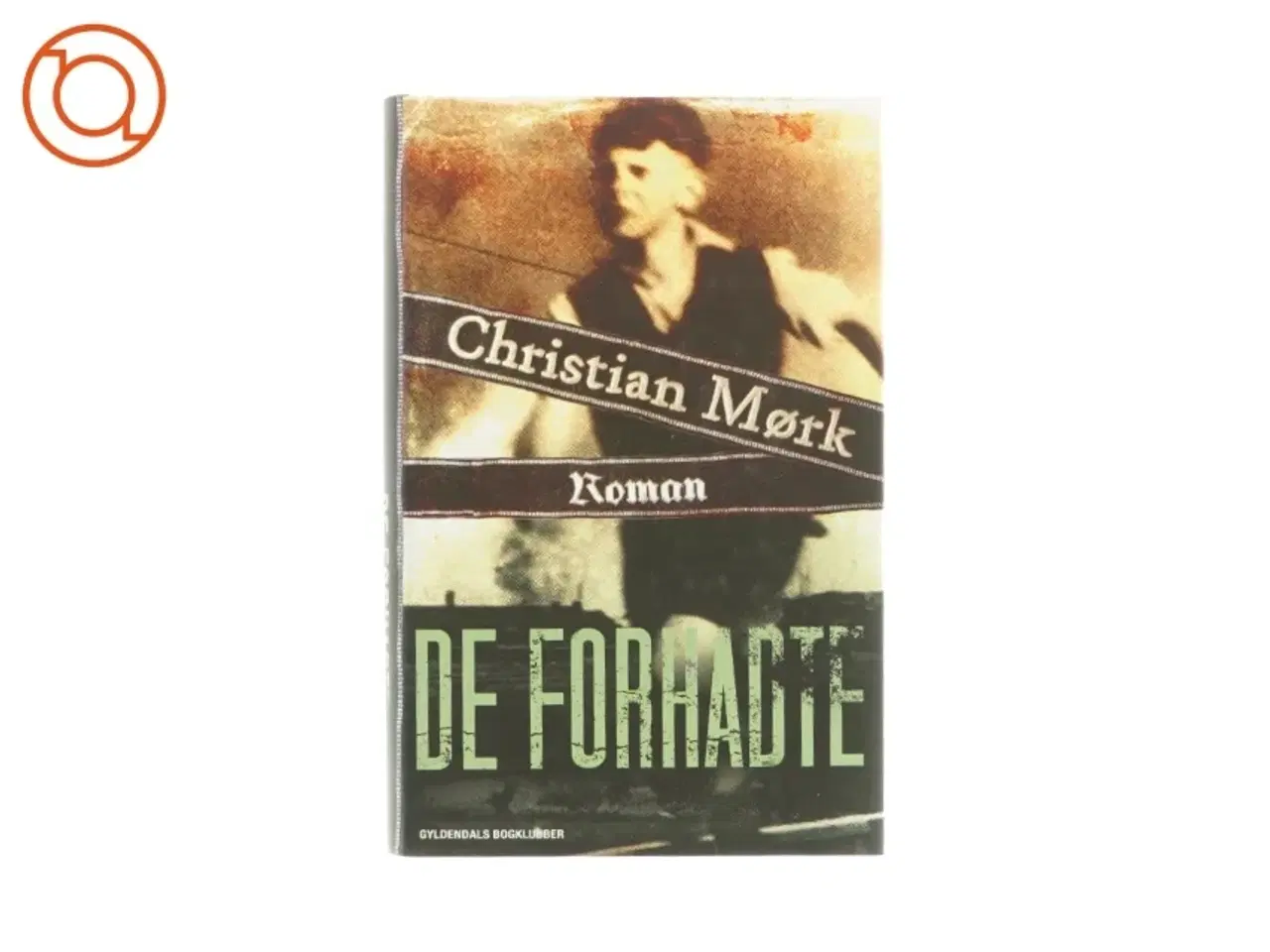 Billede 1 - De forhadte af Christian Mørk (Bog)